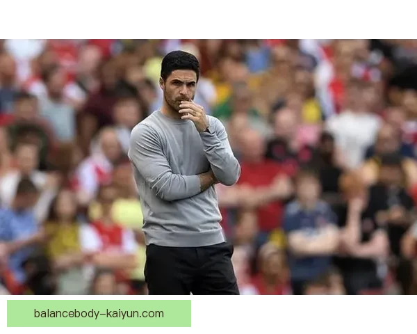 阿尔特塔球队节奏控制持续提升，表现稳健引发关注